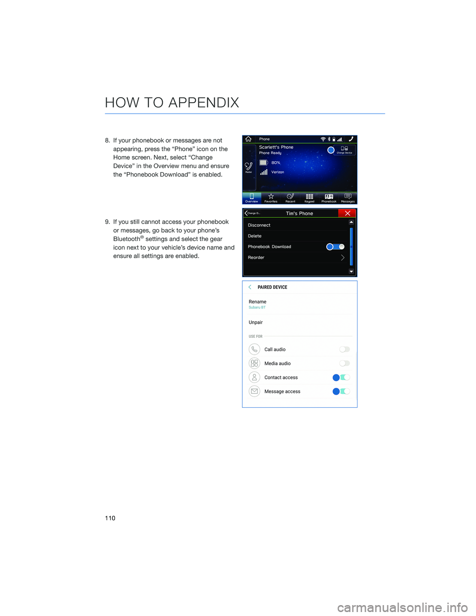 SUBARU ASCENT 2021  Getting Started Guide 8. If your phonebook or messages are not
appearing, press the “Phone” icon on the
Home screen. Next, select “Change
Device” in the Overview menu and ensure
the “Phonebook Download” is enab