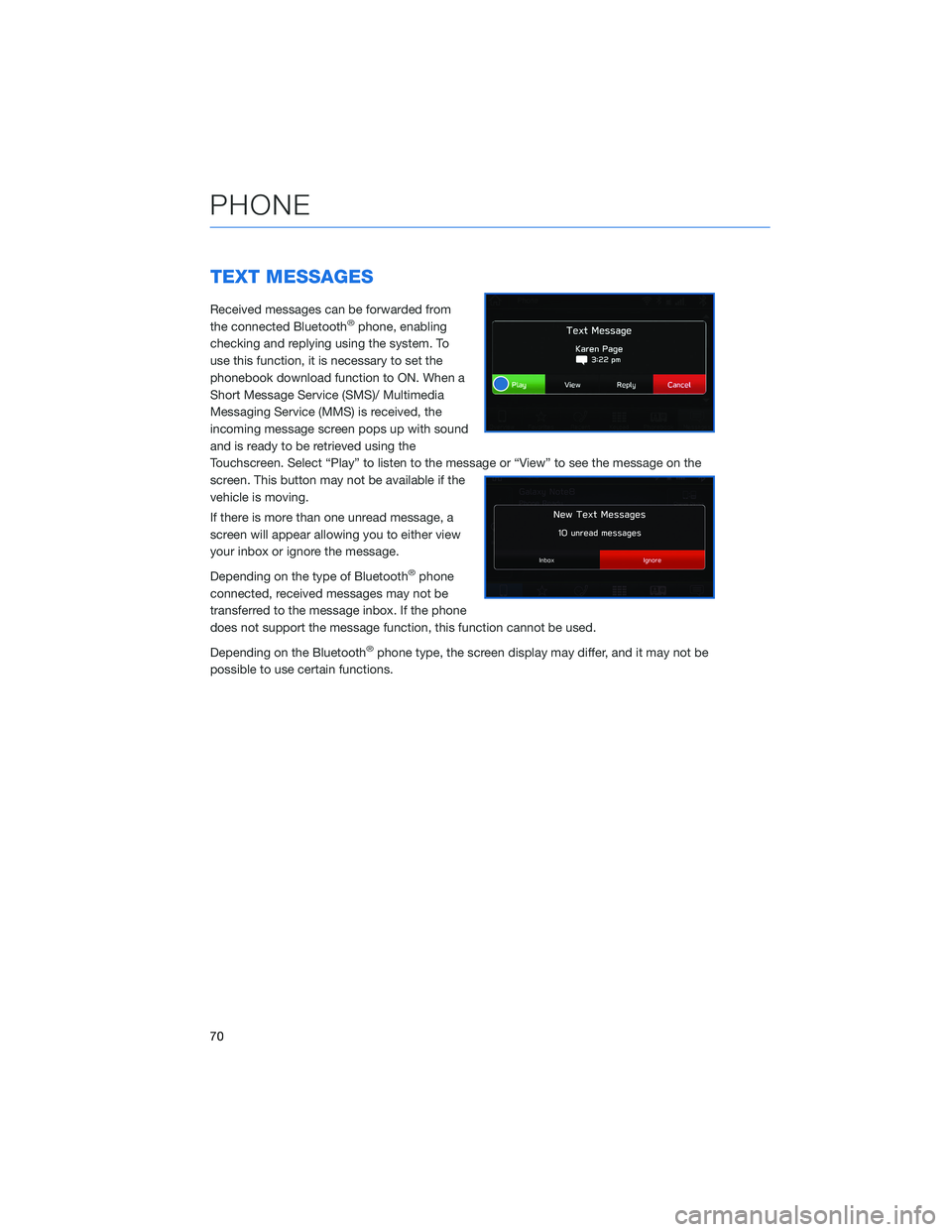 SUBARU ASCENT 2021 Getting Started Guide TEXT MESSAGES
Received messages can be forwarded from
the connected Bluetooth®phone, enabling
checking and replying using the system. To
use this function, it is necessary to set the
phonebook downlo SUBARU ASCENT 2021 Getting Started Guide TEXT MESSAGES
Received messages can be forwarded from
the connected Bluetooth®phone, enabling
checking and replying using the system. To
use this function, it is necessary to set the
phonebook downlo