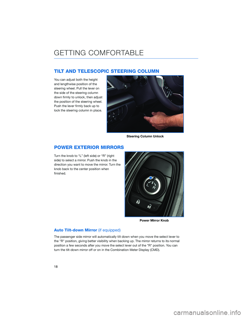 SUBARU FORESTER 2021 Getting Started Guide TILT AND TELESCOPIC STEERING COLUMN
You can adjust both the height
and lengthwise position of the
steering wheel. Pull the lever on
the side of the steering column
down firmly to unlock, then adjust
t SUBARU FORESTER 2021 Getting Started Guide TILT AND TELESCOPIC STEERING COLUMN
You can adjust both the height
and lengthwise position of the
steering wheel. Pull the lever on
the side of the steering column
down firmly to unlock, then adjust
t
