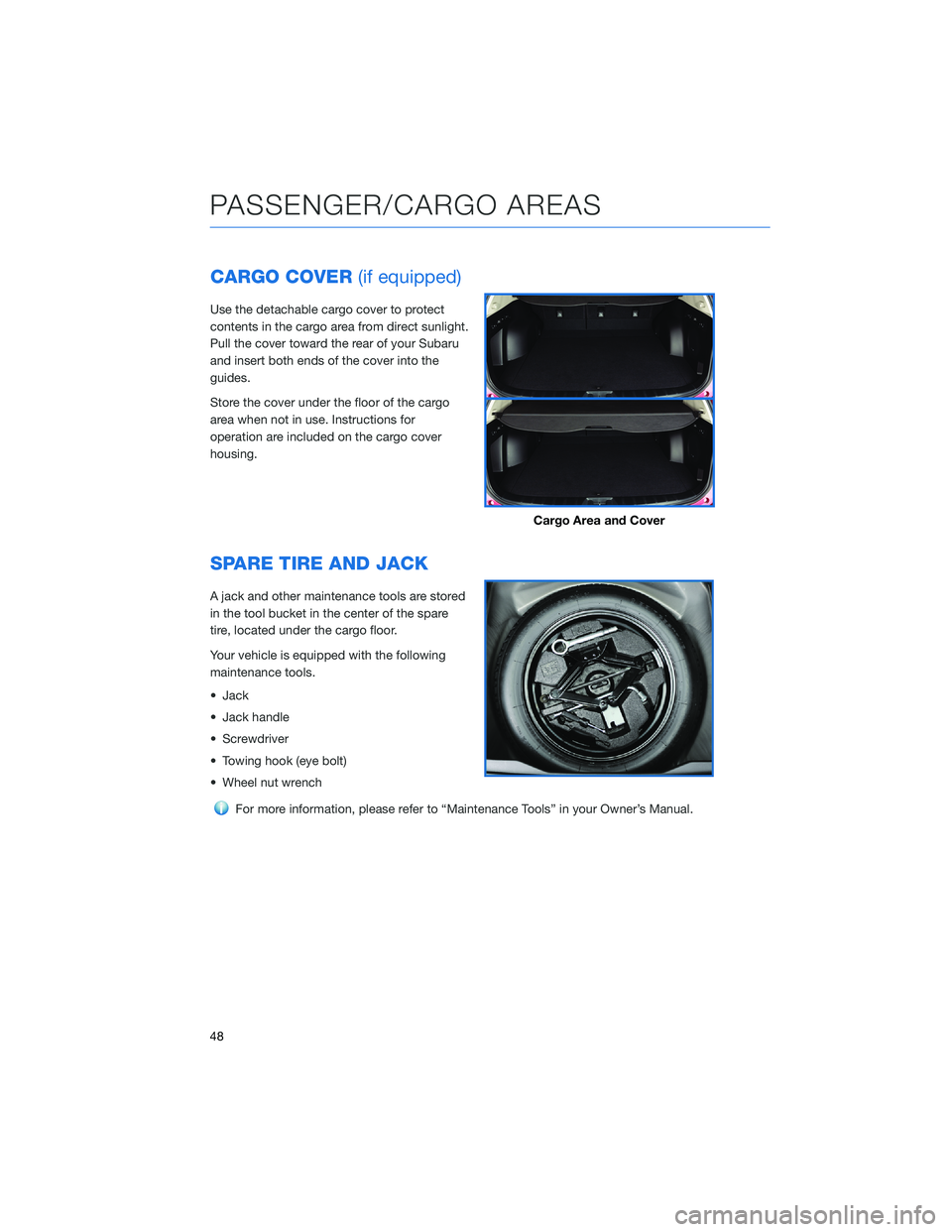SUBARU FORESTER 2021 Getting Started Guide CARGO COVER(if equipped)
Use the detachable cargo cover to protect
contents in the cargo area from direct sunlight.
Pull the cover toward the rear of your Subaru
and insert both ends of the cover into SUBARU FORESTER 2021 Getting Started Guide CARGO COVER(if equipped)
Use the detachable cargo cover to protect
contents in the cargo area from direct sunlight.
Pull the cover toward the rear of your Subaru
and insert both ends of the cover into