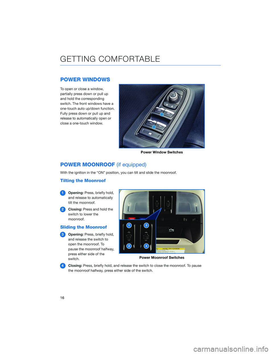 SUBARU CROSSTREK 2021 Getting Started Guide POWER WINDOWS
To open or close a window,
partially press down or pull up
and hold the corresponding
switch. The front windows have a
one-touch auto up/down function.
Fully press down or pull up and
re SUBARU CROSSTREK 2021 Getting Started Guide POWER WINDOWS
To open or close a window,
partially press down or pull up
and hold the corresponding
switch. The front windows have a
one-touch auto up/down function.
Fully press down or pull up and
re