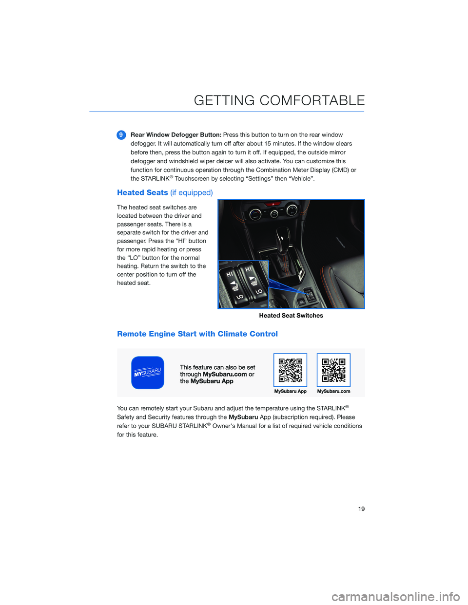 SUBARU CROSSTREK 2021 Getting Started Guide 9Rear Window Defogger Button:Press this button to turn on the rear window
defogger. It will automatically turn off after about 15 minutes. If the window clears
before then, press the button again to t SUBARU CROSSTREK 2021 Getting Started Guide 9Rear Window Defogger Button:Press this button to turn on the rear window
defogger. It will automatically turn off after about 15 minutes. If the window clears
before then, press the button again to t
