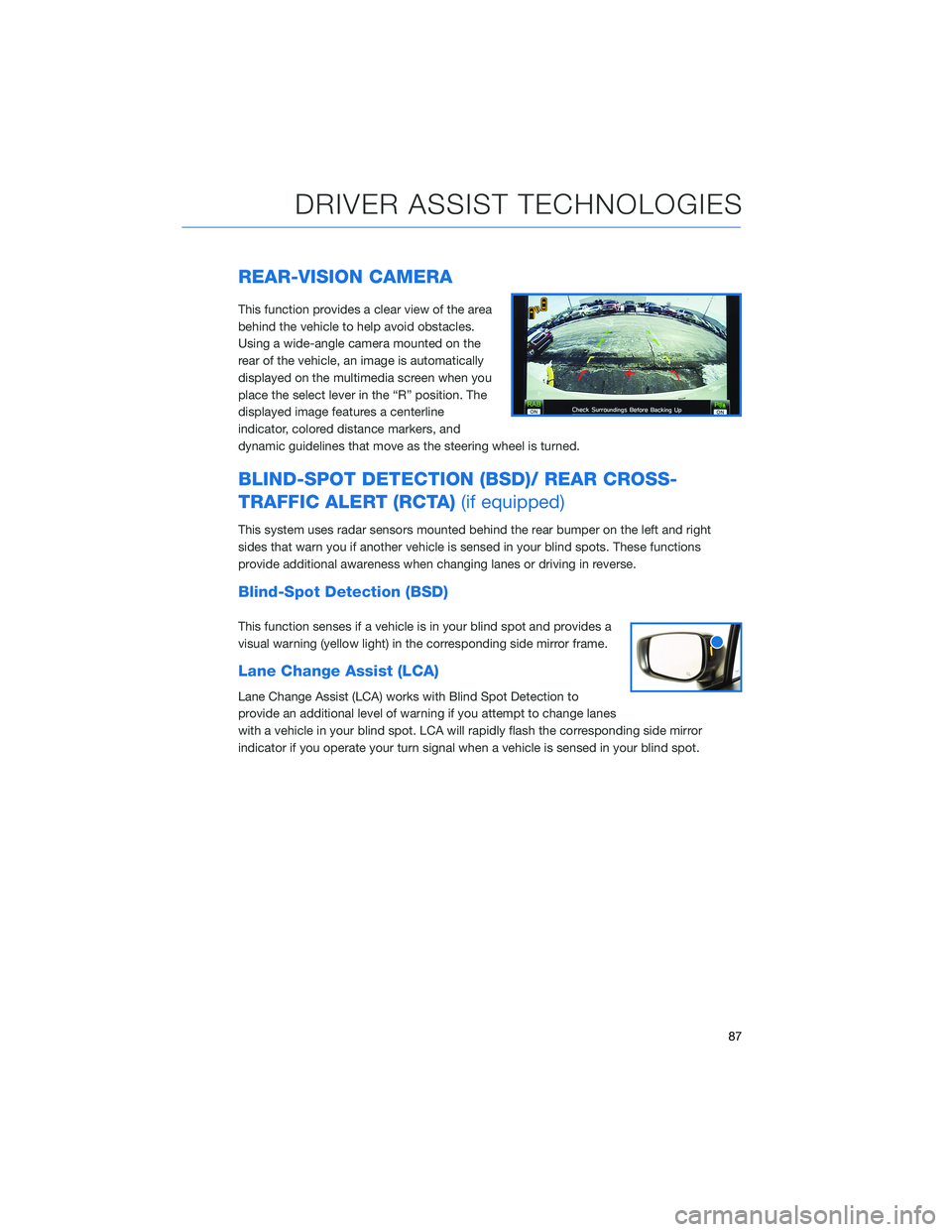 SUBARU CROSSTREK 2021 Getting Started Guide REAR-VISION CAMERA
This function provides a clear view of the area
behind the vehicle to help avoid obstacles.
Using a wide-angle camera mounted on the
rear of the vehicle, an image is automatically
d SUBARU CROSSTREK 2021 Getting Started Guide REAR-VISION CAMERA
This function provides a clear view of the area
behind the vehicle to help avoid obstacles.
Using a wide-angle camera mounted on the
rear of the vehicle, an image is automatically
d