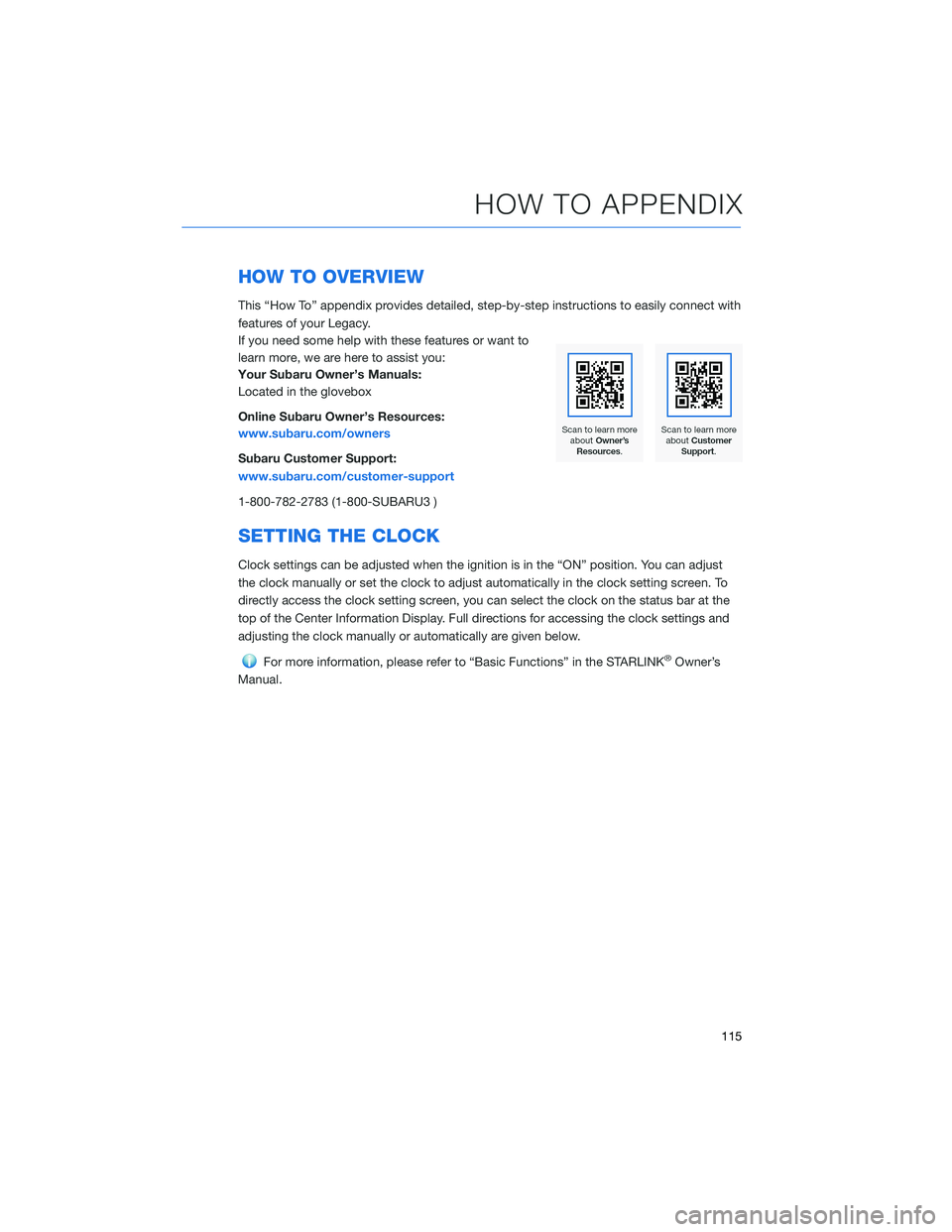 SUBARU LEGACY 2021 Getting Started Guide HOW TO OVERVIEW
This “How To” appendix provides detailed, step-by-step instructions to easily connect with
features of your Legacy.
If you need some help with these features or want to
learn more, SUBARU LEGACY 2021 Getting Started Guide HOW TO OVERVIEW
This “How To” appendix provides detailed, step-by-step instructions to easily connect with
features of your Legacy.
If you need some help with these features or want to
learn more,