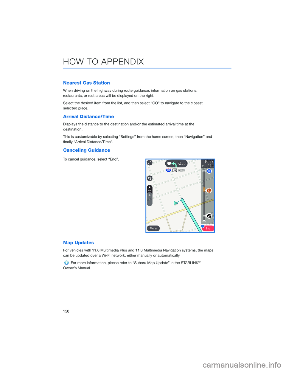 SUBARU LEGACY 2021 Getting Started Guide Nearest Gas Station
When driving on the highway during route guidance, information on gas stations,
restaurants, or rest areas will be displayed on the right.
Select the desired item from the list, an SUBARU LEGACY 2021 Getting Started Guide Nearest Gas Station
When driving on the highway during route guidance, information on gas stations,
restaurants, or rest areas will be displayed on the right.
Select the desired item from the list, an