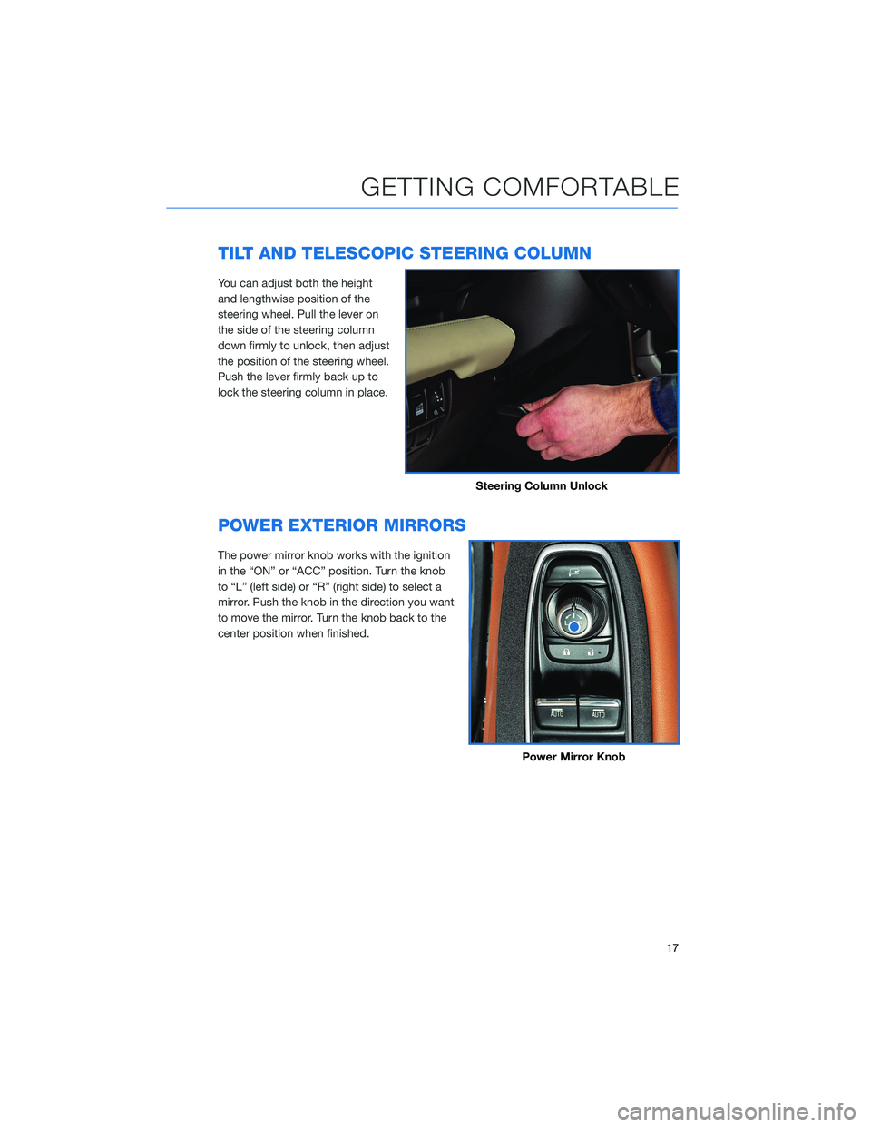 SUBARU LEGACY 2021 Getting Started Guide TILT AND TELESCOPIC STEERING COLUMN
You can adjust both the height
and lengthwise position of the
steering wheel. Pull the lever on
the side of the steering column
down firmly to unlock, then adjust
t SUBARU LEGACY 2021 Getting Started Guide TILT AND TELESCOPIC STEERING COLUMN
You can adjust both the height
and lengthwise position of the
steering wheel. Pull the lever on
the side of the steering column
down firmly to unlock, then adjust
t
