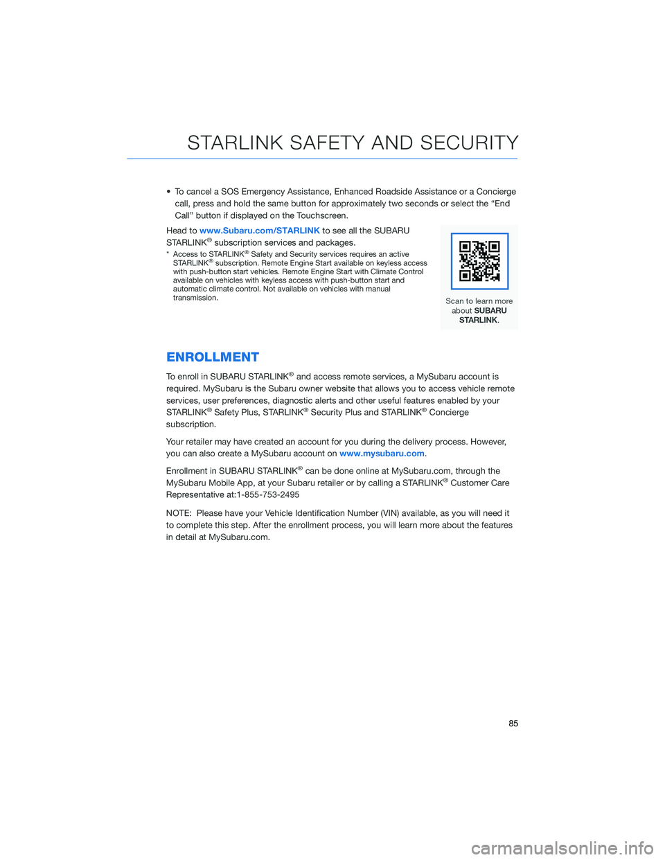 SUBARU LEGACY 2021 Getting Started Guide • To cancel a SOS Emergency Assistance, Enhanced Roadside Assistance or a Concierge
call, press and hold the same button for approximately two seconds or select the “End
Call” button if displaye SUBARU LEGACY 2021 Getting Started Guide • To cancel a SOS Emergency Assistance, Enhanced Roadside Assistance or a Concierge
call, press and hold the same button for approximately two seconds or select the “End
Call” button if displaye