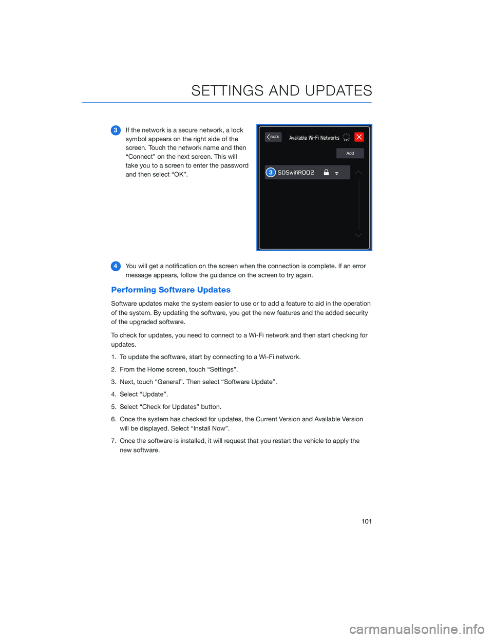 SUBARU OUTBACK 2020 Getting Started Guide 3If the network is a secure network, a lock
symbol appears on the right side of the
screen. Touch the network name and then
“Connect” on the next screen. This will
take you to a screen to enter th SUBARU OUTBACK 2020 Getting Started Guide 3If the network is a secure network, a lock
symbol appears on the right side of the
screen. Touch the network name and then
“Connect” on the next screen. This will
take you to a screen to enter th