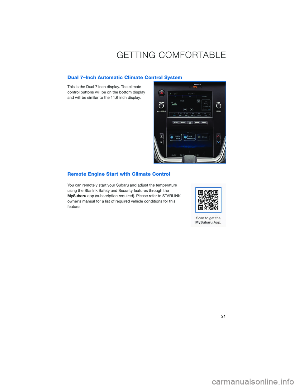 SUBARU OUTBACK 2020 Getting Started Guide Dual 7–Inch Automatic Climate Control System
This is the Dual 7 inch display. The climate
control buttons will be on the bottom display
and will be similar to the 11.6 inch display.
Remote Engine St SUBARU OUTBACK 2020 Getting Started Guide Dual 7–Inch Automatic Climate Control System
This is the Dual 7 inch display. The climate
control buttons will be on the bottom display
and will be similar to the 11.6 inch display.
Remote Engine St
