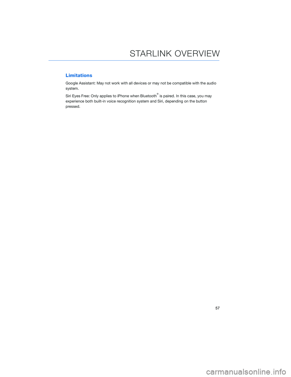 SUBARU OUTBACK 2020 Getting Started Guide Limitations
Google Assistant: May not work with all devices or may not be compatible with the audio
system.
Siri Eyes Free: Only applies to iPhone when Bluetooth
®is paired. In this case, you may
exp SUBARU OUTBACK 2020 Getting Started Guide Limitations
Google Assistant: May not work with all devices or may not be compatible with the audio
system.
Siri Eyes Free: Only applies to iPhone when Bluetooth
®is paired. In this case, you may
exp