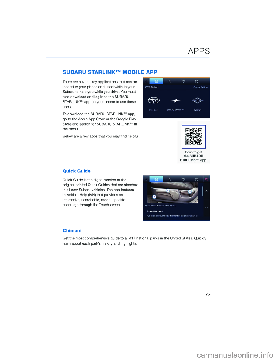SUBARU OUTBACK 2020 Getting Started Guide SUBARU STARLINK™ MOBILE APP
There are several key applications that can be
loaded to your phone and used while in your
Subaru to help you while you drive. You must
also download and log in to the SU SUBARU OUTBACK 2020 Getting Started Guide SUBARU STARLINK™ MOBILE APP
There are several key applications that can be
loaded to your phone and used while in your
Subaru to help you while you drive. You must
also download and log in to the SU