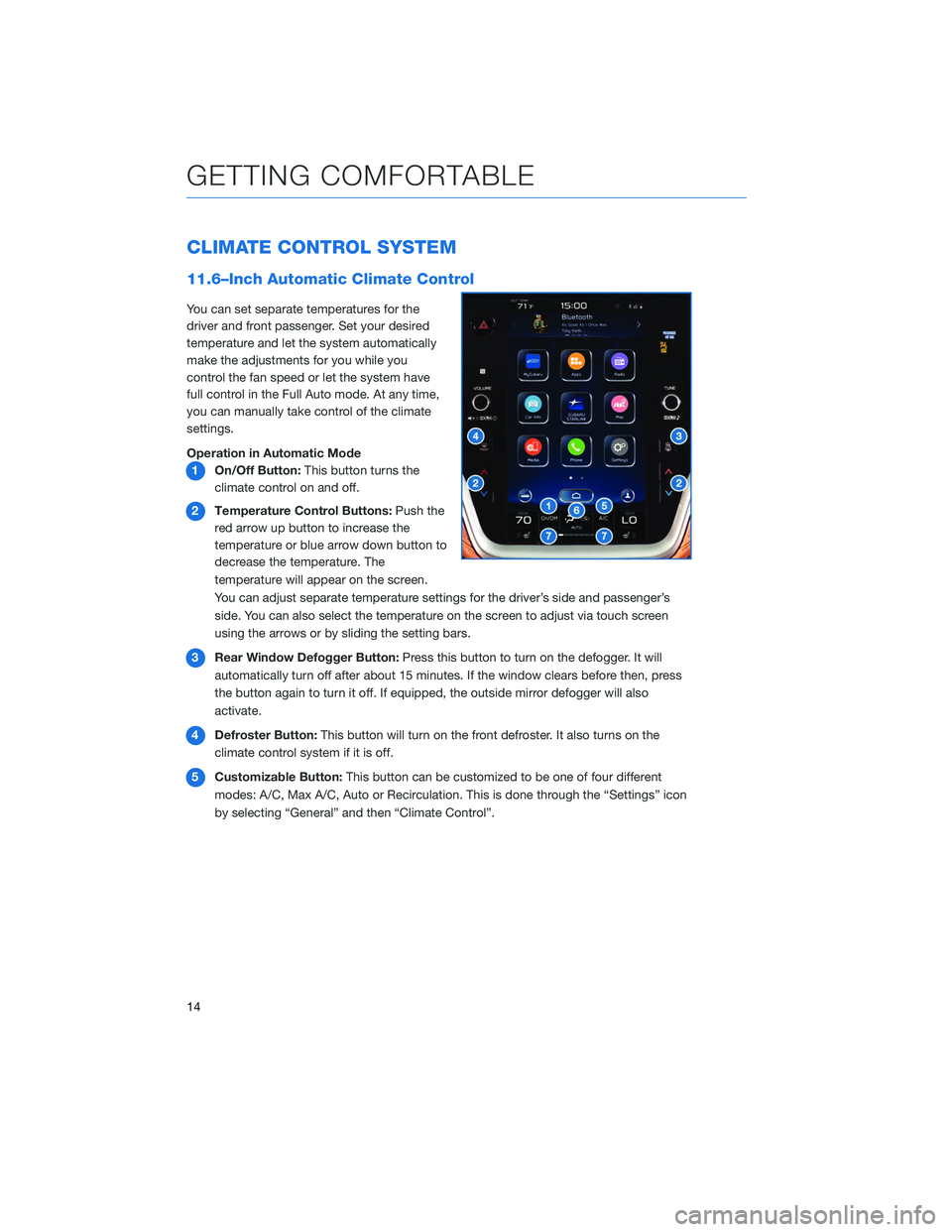 SUBARU LEGACY 2020 Getting Started Guide CLIMATE CONTROL SYSTEM
11.6–Inch Automatic Climate Control
You can set separate temperatures for the
driver and front passenger. Set your desired
temperature and let the system automatically
make th SUBARU LEGACY 2020 Getting Started Guide CLIMATE CONTROL SYSTEM
11.6–Inch Automatic Climate Control
You can set separate temperatures for the
driver and front passenger. Set your desired
temperature and let the system automatically
make th