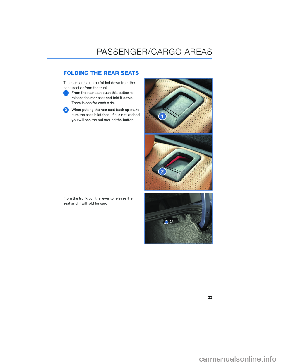 SUBARU LEGACY 2020 Getting Started Guide FOLDING THE REAR SEATS
The rear seats can be folded down from the
back seat or from the trunk.1 From the rear seat push this button to
release the rear seat and fold it down.
There is one for each sid SUBARU LEGACY 2020 Getting Started Guide FOLDING THE REAR SEATS
The rear seats can be folded down from the
back seat or from the trunk.1 From the rear seat push this button to
release the rear seat and fold it down.
There is one for each sid