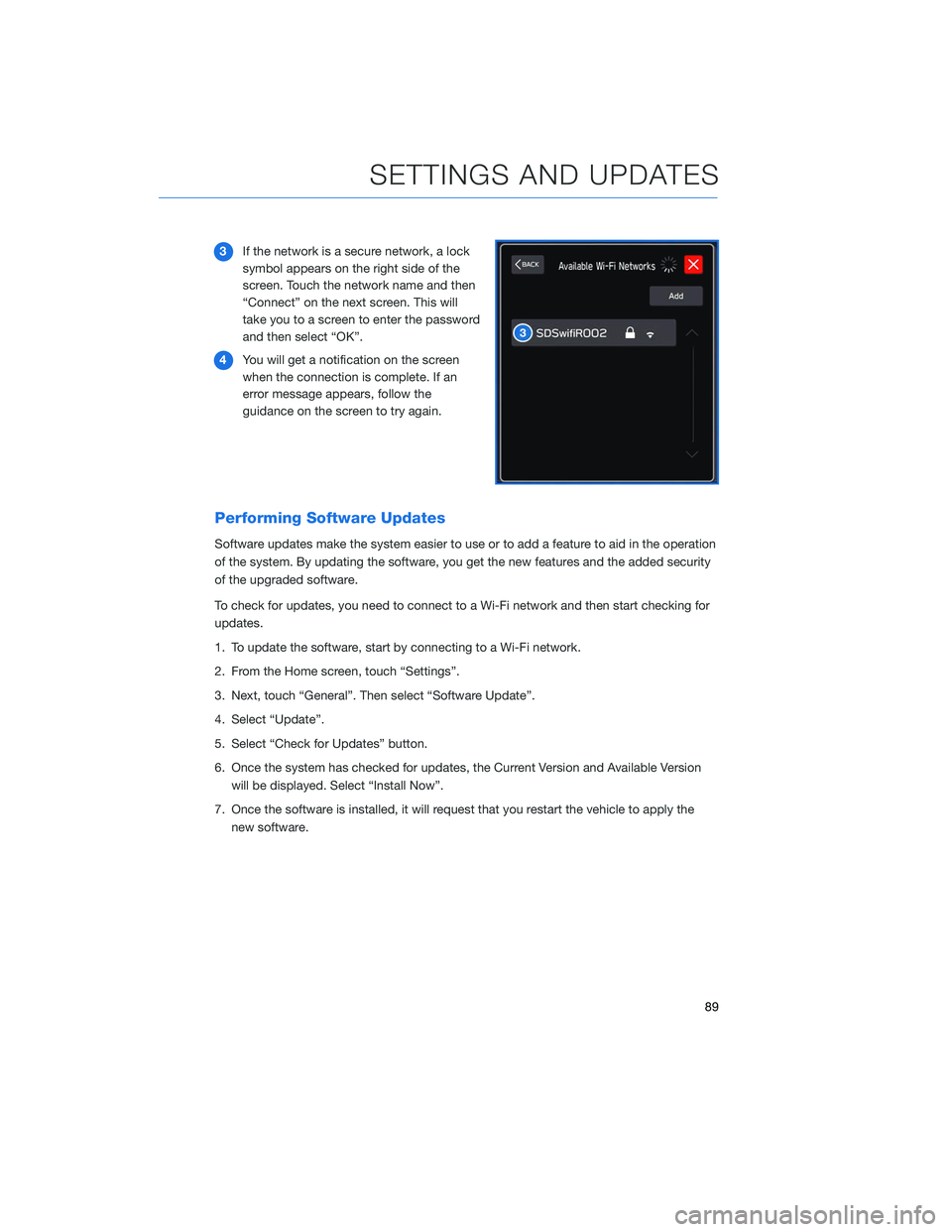 SUBARU LEGACY 2020 Getting Started Guide 3If the network is a secure network, a lock
symbol appears on the right side of the
screen. Touch the network name and then
“Connect” on the next screen. This will
take you to a screen to enter th SUBARU LEGACY 2020 Getting Started Guide 3If the network is a secure network, a lock
symbol appears on the right side of the
screen. Touch the network name and then
“Connect” on the next screen. This will
take you to a screen to enter th