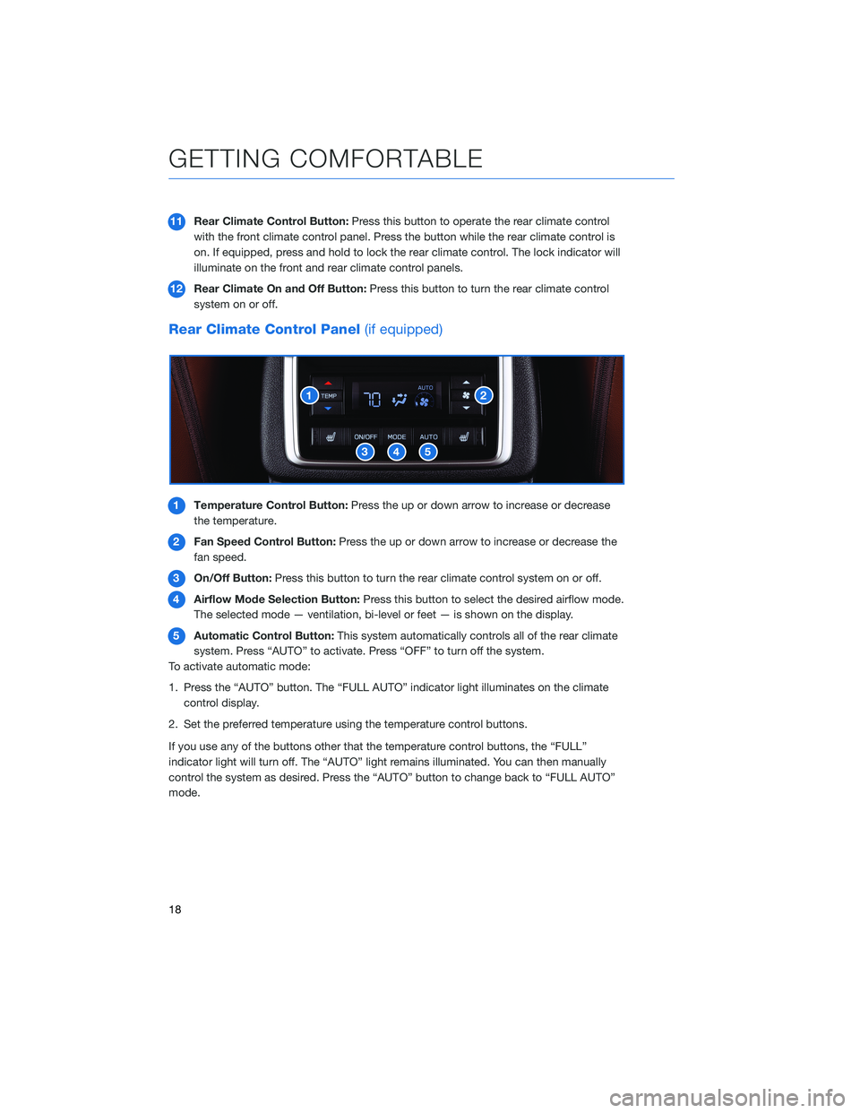 SUBARU ASCENT 2020  Quick Guide 11Rear Climate Control Button:Press this button to operate the rear climate control
with the front climate control panel. Press the button while the rear climate control is
on. If equipped, press and 