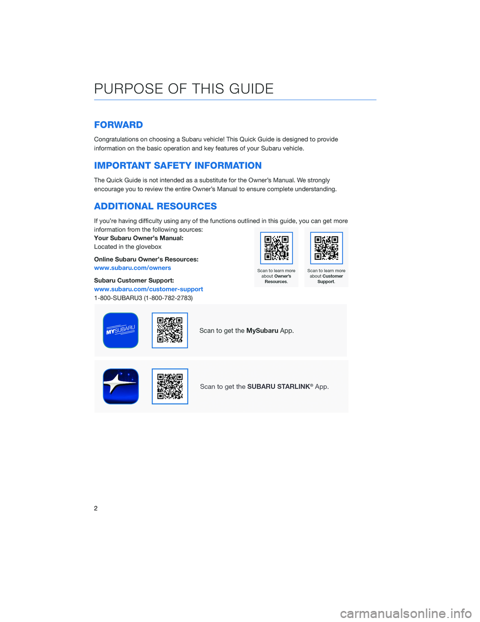 SUBARU ASCENT 2020  Quick Guide FORWARD
Congratulations on choosing a Subaru vehicle! This Quick Guide is designed to provide
information on the basic operation and key features of your Subaru vehicle.
IMPORTANT SAFETY INFORMATION
T