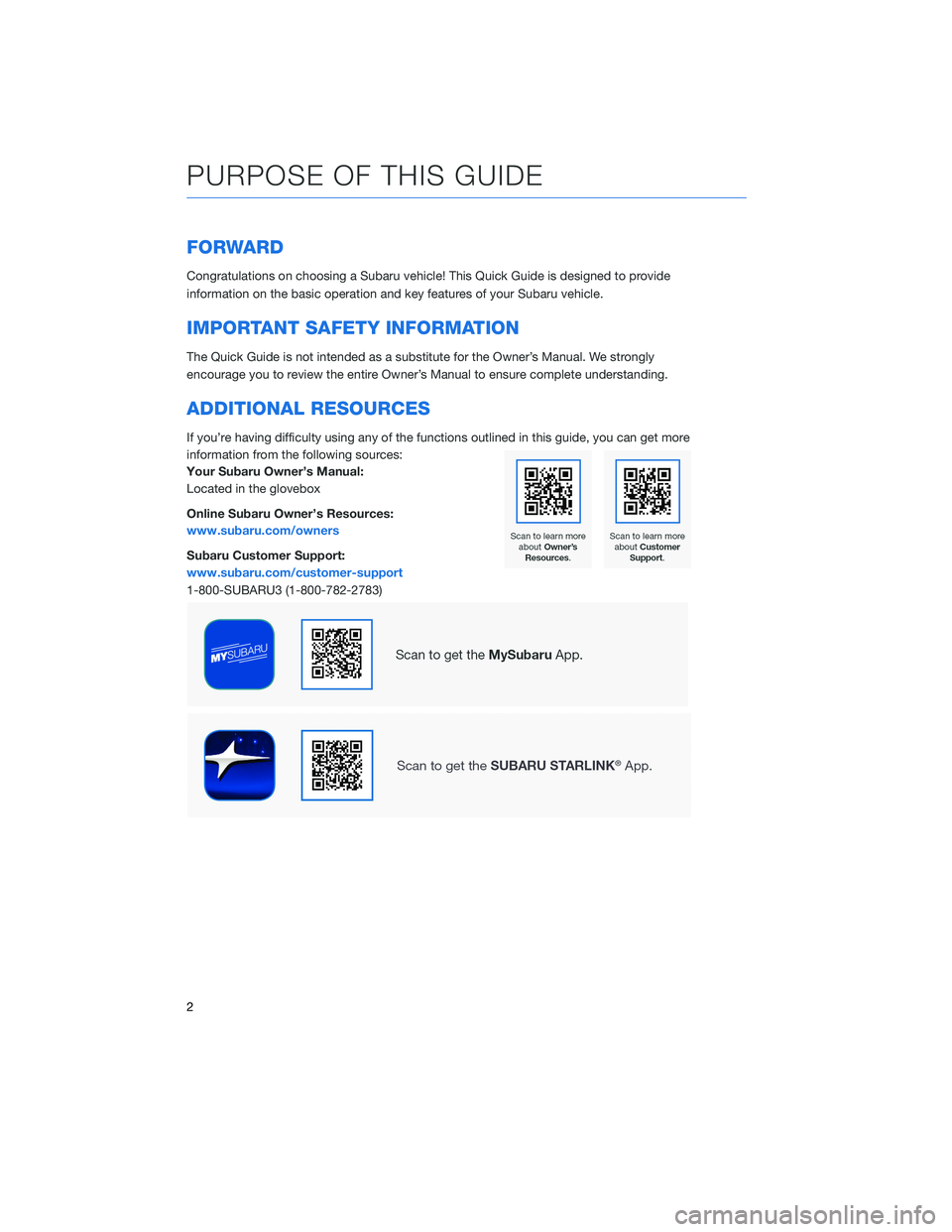 SUBARU ASCENT 2020 Quick Guide FORWARD
Congratulations on choosing a Subaru vehicle! This Quick Guide is designed to provide
information on the basic operation and key features of your Subaru vehicle.
IMPORTANT SAFETY INFORMATION
T SUBARU ASCENT 2020 Quick Guide FORWARD
Congratulations on choosing a Subaru vehicle! This Quick Guide is designed to provide
information on the basic operation and key features of your Subaru vehicle.
IMPORTANT SAFETY INFORMATION
T
