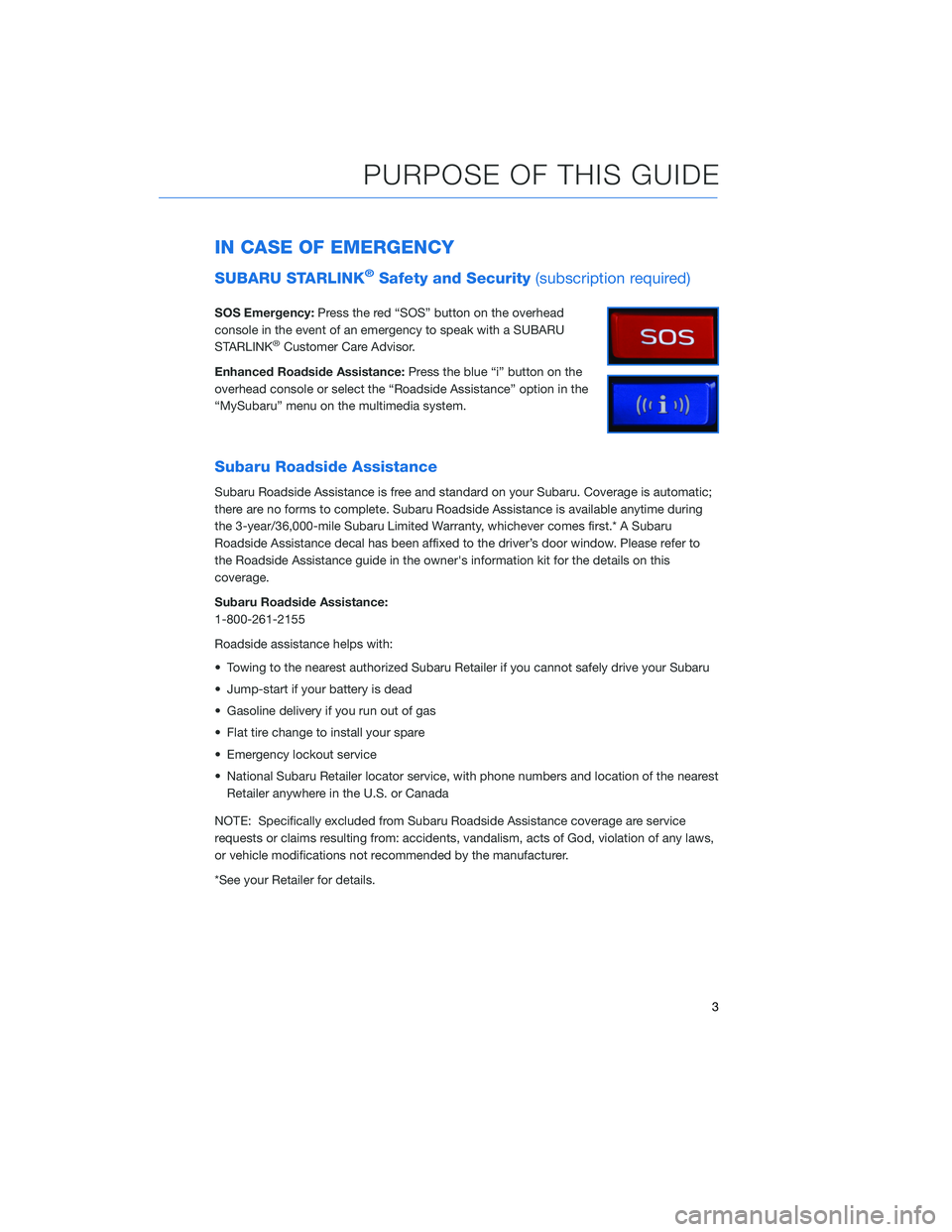 SUBARU ASCENT 2020 Quick Guide IN CASE OF EMERGENCY
SUBARU STARLINK®Safety and Security(subscription required)
SOS Emergency:Press the red “SOS” button on the overhead
console in the event of an emergency to speak with a SUBAR SUBARU ASCENT 2020 Quick Guide IN CASE OF EMERGENCY
SUBARU STARLINK®Safety and Security(subscription required)
SOS Emergency:Press the red “SOS” button on the overhead
console in the event of an emergency to speak with a SUBAR