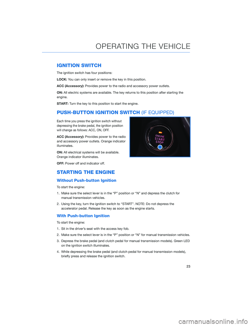 SUBARU WRX 2020  Quick Guide IGNITION SWITCH
The ignition switch has four positions:
LOCK:You can only insert or remove the key in this position.
ACC (Accessory):Provides power to the radio and accessory power outlets.
ON:All ele