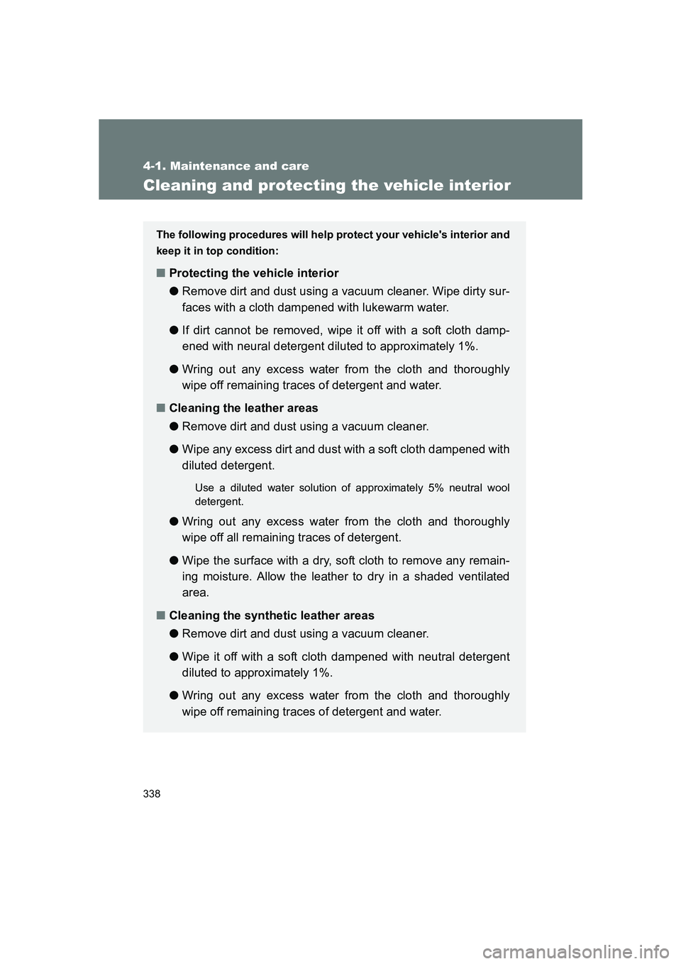SUBARU BRZ 2020  Owners Manual 338
4-1. Maintenance and care
BRZ_U
Cleaning and protecting the vehicle interior
The following procedures will help protect your vehicles interior and
keep it in top condition:
■Protecting the vehi
