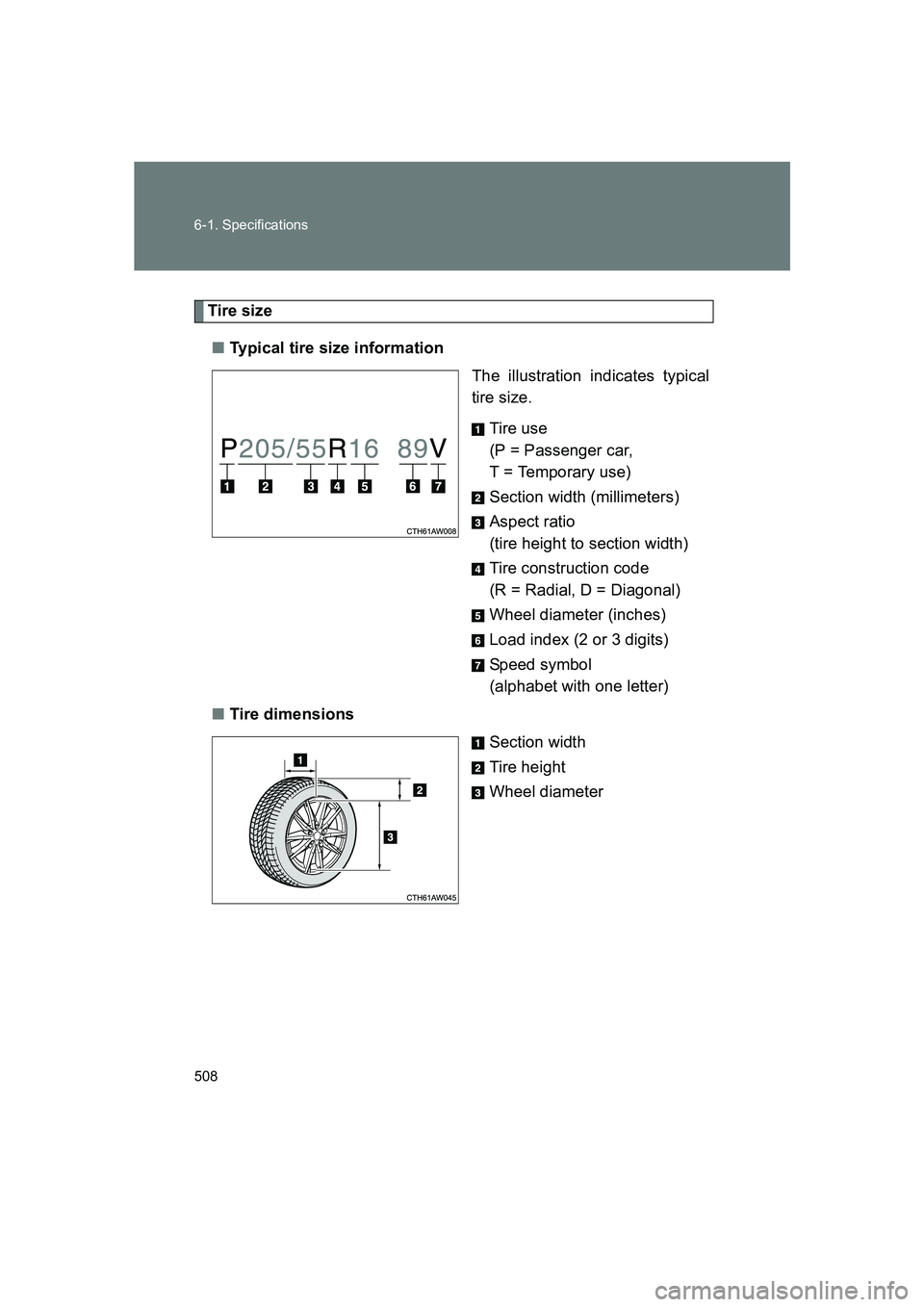 SUBARU BRZ 2020 Owners Manual 508 6-1. Specifications
BRZ_U
Tire size■ Typical tire size information
The illustration indicates typical
tire size.
Tire use
(P = Passenger car,
T = Temporary use)
Section width (millimeters)
Aspe SUBARU BRZ 2020 Owners Manual 508 6-1. Specifications
BRZ_U
Tire size■ Typical tire size information
The illustration indicates typical
tire size.
Tire use
(P = Passenger car,
T = Temporary use)
Section width (millimeters)
Aspe