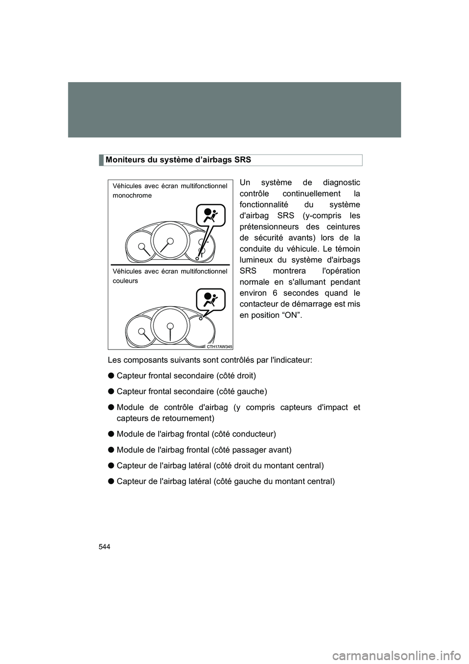 SUBARU BRZ 2020 Owners Manual 544
BRZ_U
Moniteurs du système d’airbags SRSUn système de diagnostic
contrôle continuellement la
fonctionnalité du système
d'airbag SRS (y-compris les
prétensionneurs des ceintures
de séc SUBARU BRZ 2020 Owners Manual 544
BRZ_U
Moniteurs du système d’airbags SRSUn système de diagnostic
contrôle continuellement la
fonctionnalité du système
d'airbag SRS (y-compris les
prétensionneurs des ceintures
de séc
