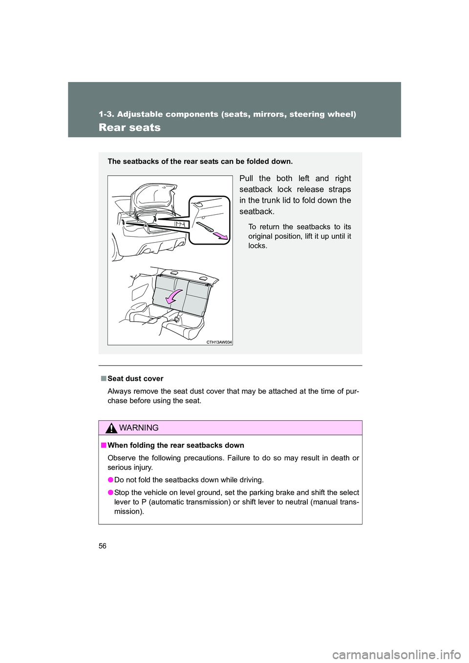 SUBARU BRZ 2020 Owners Manual 56
1-3. Adjustable components (seats, mirrors, steering wheel)
BRZ_U
Rear seats
■Seat dust cover
Always remove the seat dust cover that may be attached at the time of pur-
chase before using the sea SUBARU BRZ 2020 Owners Manual 56
1-3. Adjustable components (seats, mirrors, steering wheel)
BRZ_U
Rear seats
■Seat dust cover
Always remove the seat dust cover that may be attached at the time of pur-
chase before using the sea