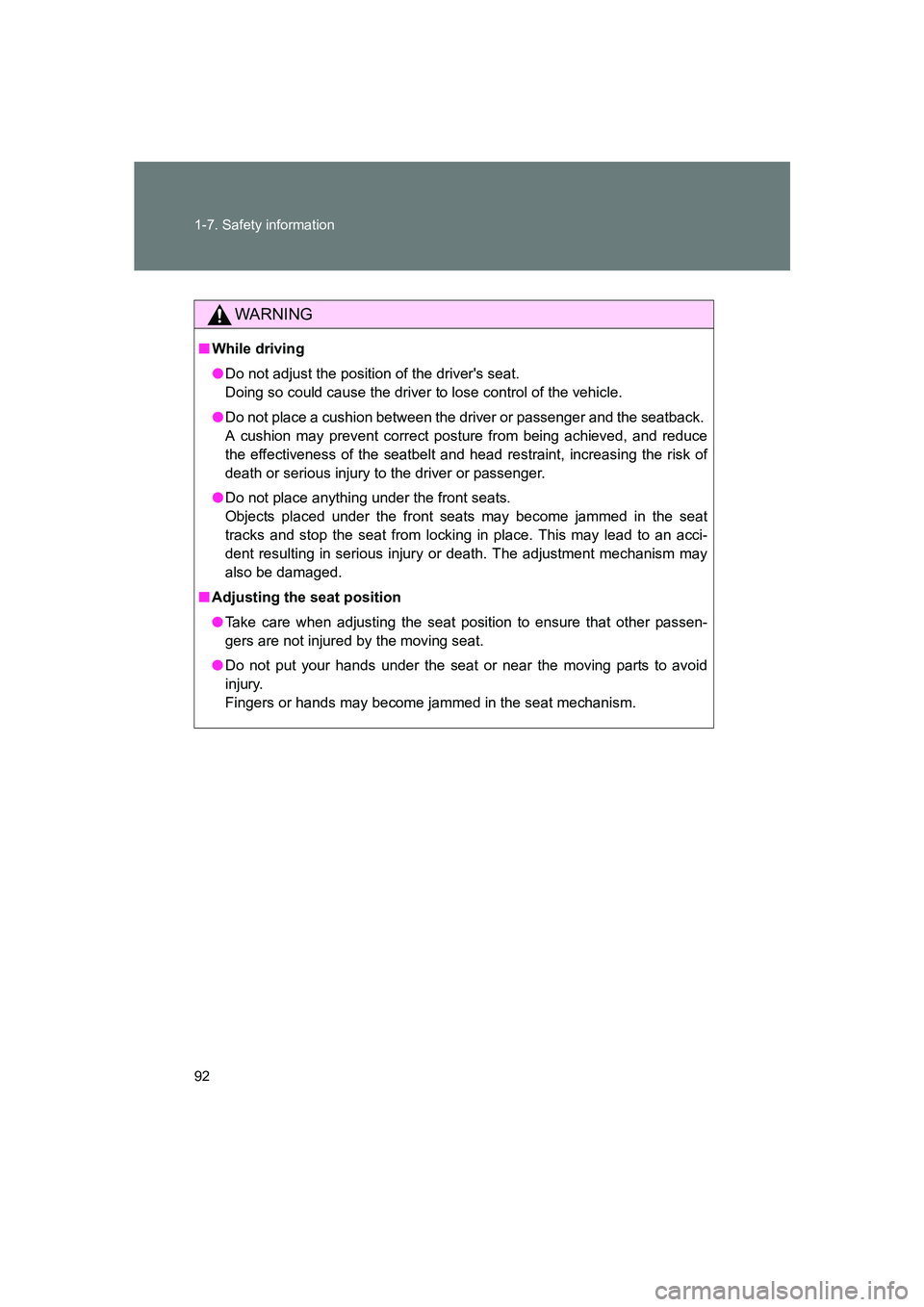 SUBARU BRZ 2020  Owners Manual 92 1-7. Safety information
BRZ_U
WARNING
■While driving
●Do not adjust the position of the drivers seat. 
Doing so could cause the driver to lose control of the vehicle.
● Do not place a cushio