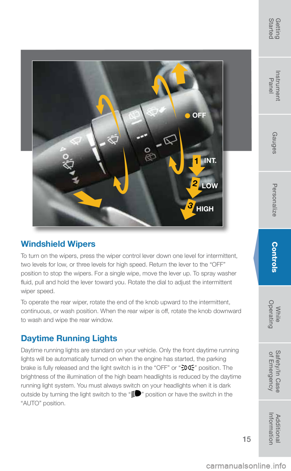 SUBARU CROSSTREK 2019 Quick Guide 15
Windshield Wipers
To turn on the wipers, press the wiper control lever down one level for intermittent,
two levels for low, or three levels for high speed. Return the lever to the “OFF”
posit SUBARU CROSSTREK 2019 Quick Guide 15
Windshield Wipers
To turn on the wipers, press the wiper control lever down one level for intermittent,
two levels for low, or three levels for high speed. Return the lever to the “OFF”
posit