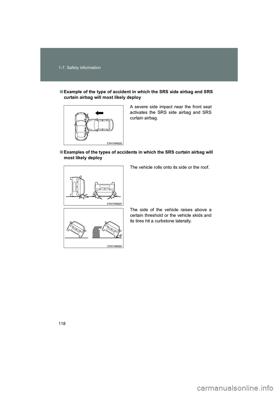 SUBARU BRZ 2019  Owners Manual 118 1-7. Safety information
BRZ_U
■Example of the type of accident in which the SRS side airbag and SRS
curtain airbag will most likely deploy
■ Examples of the types of accidents in which the SRS