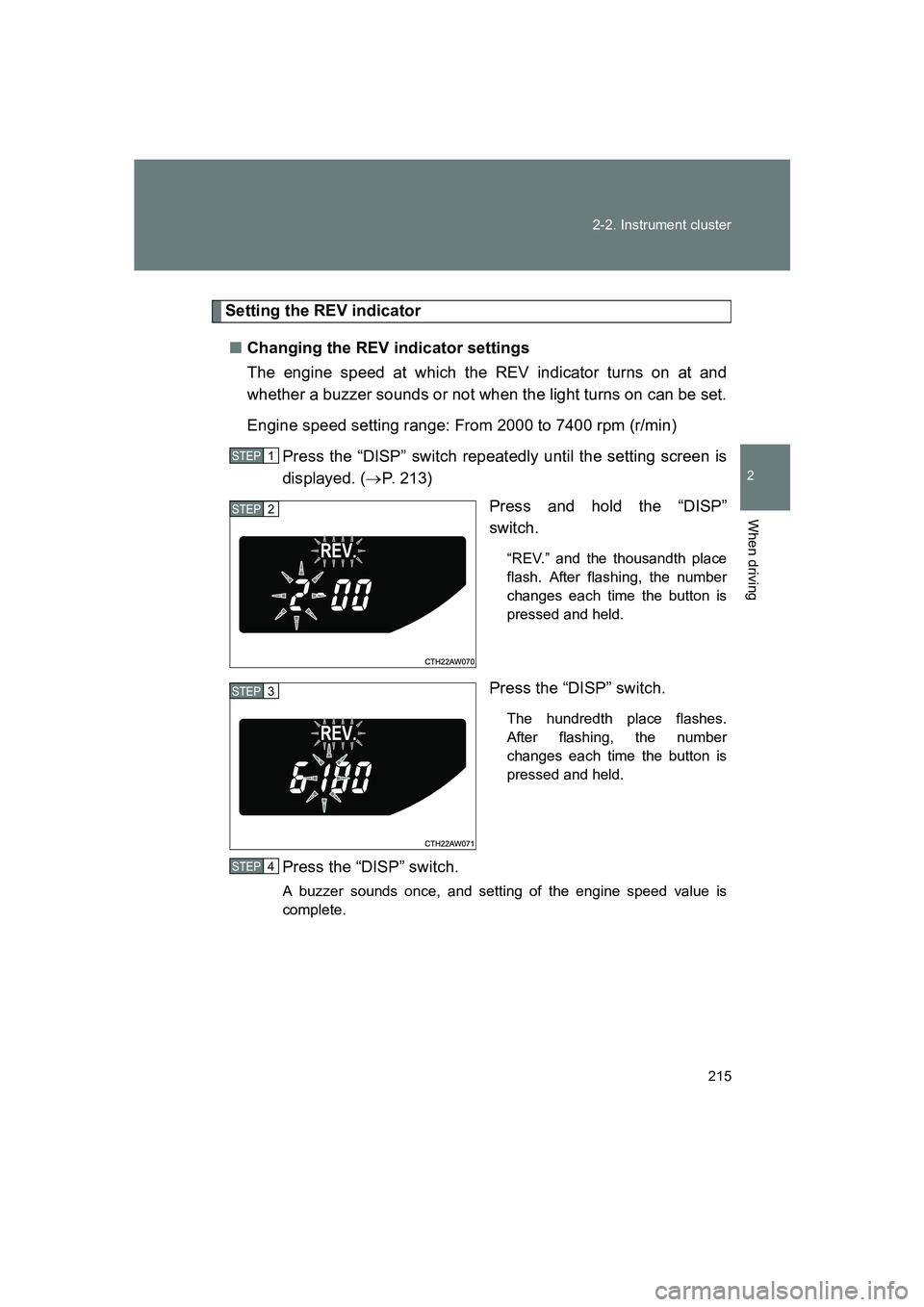 SUBARU BRZ 2019 Owners Manual 215
2-2. Instrument cluster
2
When driving
BRZ_U
Setting the REV indicator
■ Changing the REV indicator settings
The engine speed at which the REV indicator turns on at and
whether a buzzer sounds o SUBARU BRZ 2019 Owners Manual 215
2-2. Instrument cluster
2
When driving
BRZ_U
Setting the REV indicator
■ Changing the REV indicator settings
The engine speed at which the REV indicator turns on at and
whether a buzzer sounds o