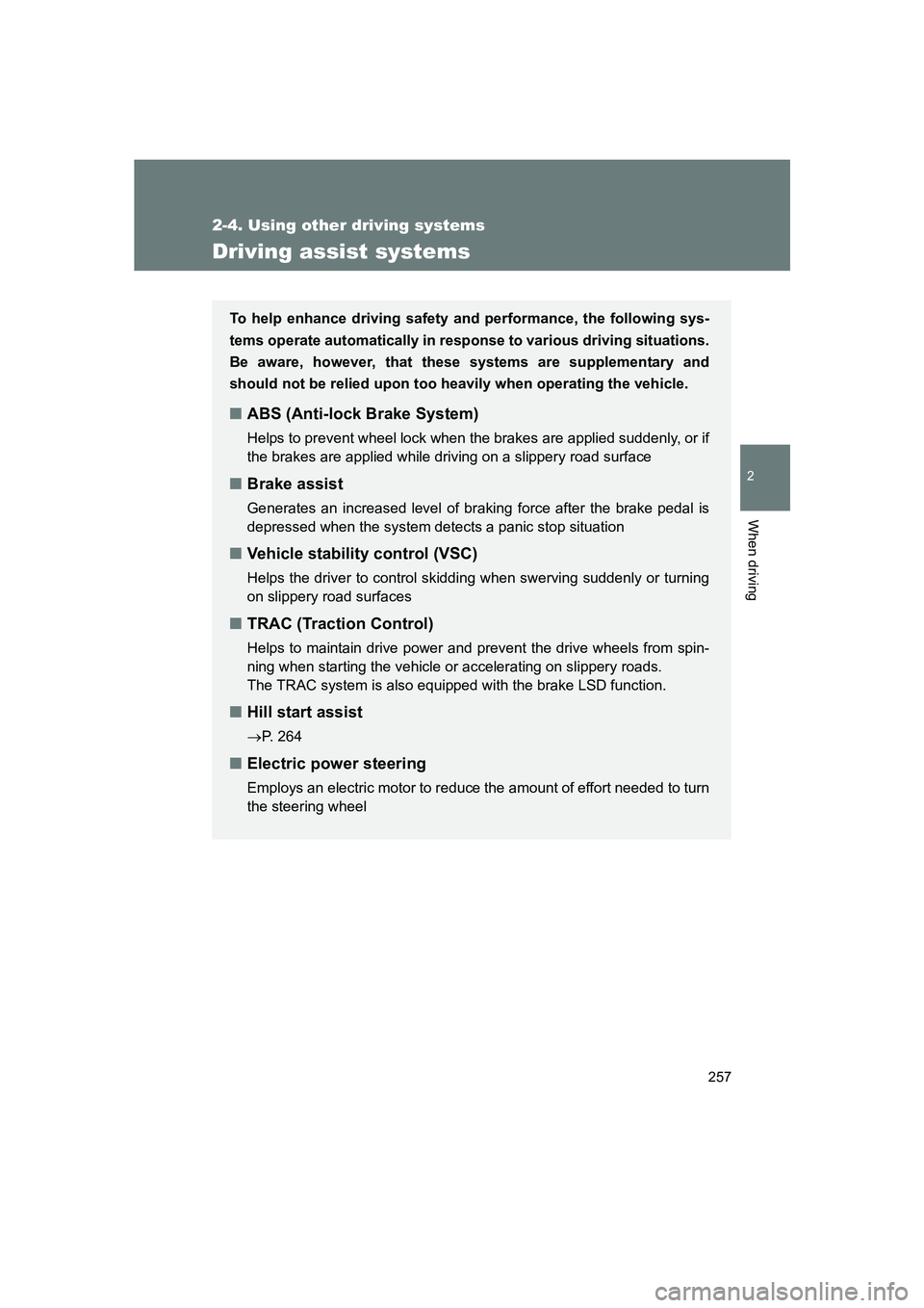 SUBARU BRZ 2019 Owners Manual 257
2-4. Using other driving systems
2
When driving
BRZ_U
Driving assist systems
To help enhance driving safety and performance, the following sys-
tems operate automatically in response to various dr SUBARU BRZ 2019 Owners Manual 257
2-4. Using other driving systems
2
When driving
BRZ_U
Driving assist systems
To help enhance driving safety and performance, the following sys-
tems operate automatically in response to various dr