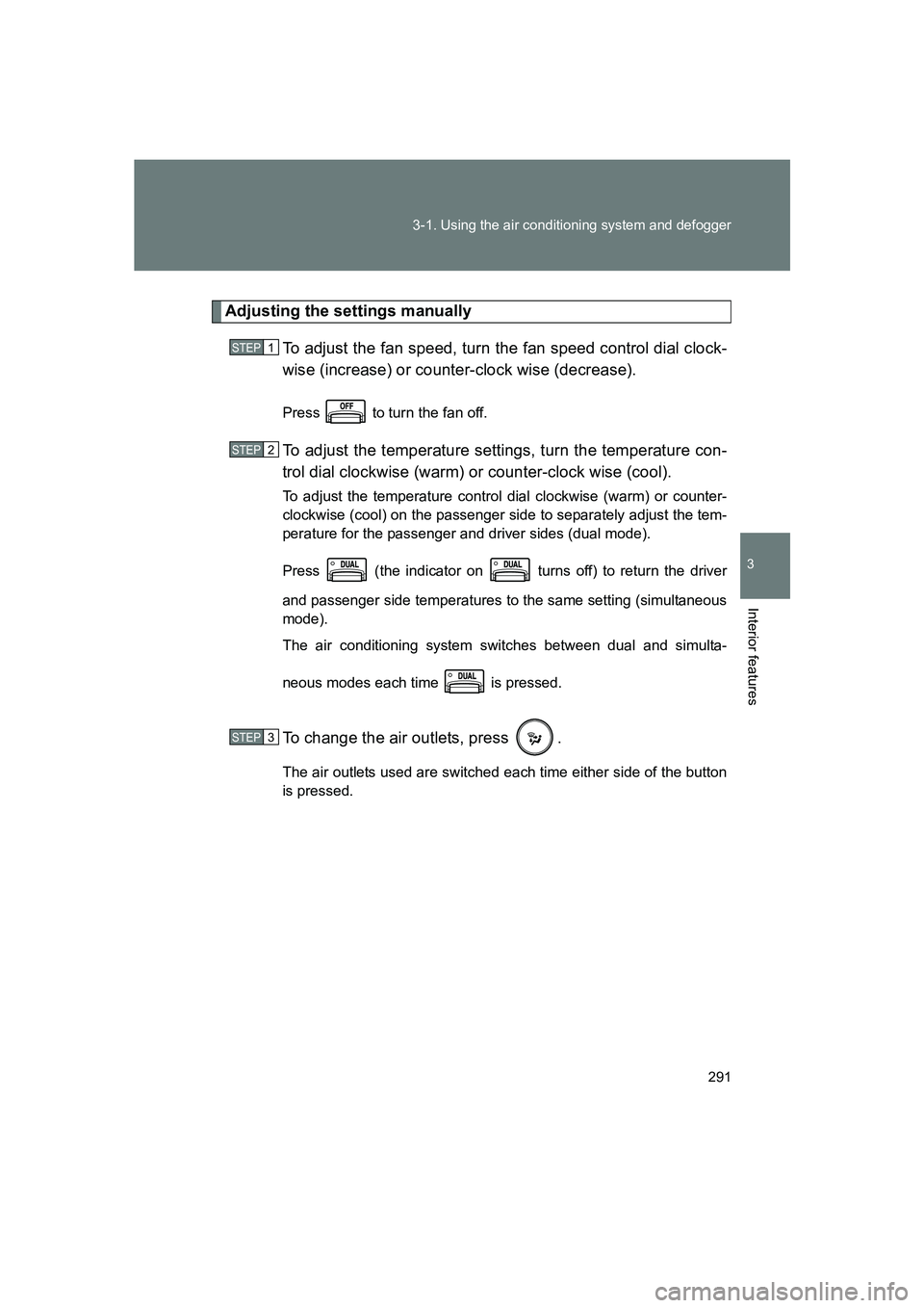SUBARU BRZ 2019 Owners Manual 291
3-1. Using the air conditioning system and defogger
3
Interior features
BRZ_U
Adjusting the settings manually
To adjust the fan speed, turn the fan speed control dial clock-
wise (increase) or cou SUBARU BRZ 2019 Owners Manual 291
3-1. Using the air conditioning system and defogger
3
Interior features
BRZ_U
Adjusting the settings manually
To adjust the fan speed, turn the fan speed control dial clock-
wise (increase) or cou