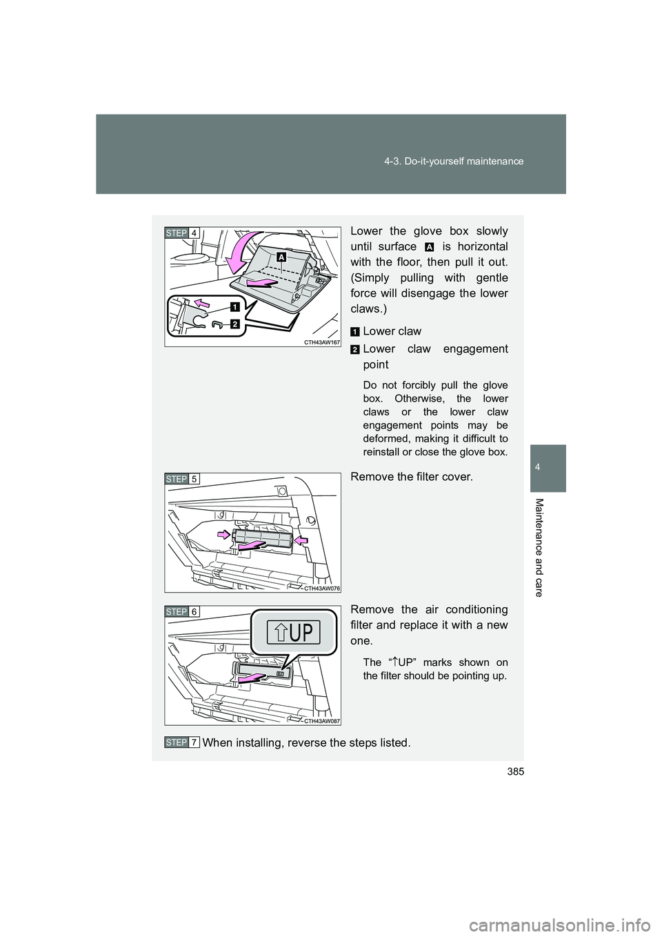 SUBARU BRZ 2019 Owners Manual 385
4-3. Do-it-yourself maintenance
4
Maintenance and care
BRZ_U
Lower the glove box slowly
until surface is horizontal
with the floor, then pull it out.
(Simply pulling with gentle
force will disen SUBARU BRZ 2019 Owners Manual 385
4-3. Do-it-yourself maintenance
4
Maintenance and care
BRZ_U
Lower the glove box slowly
until surface is horizontal
with the floor, then pull it out.
(Simply pulling with gentle
force will disen
