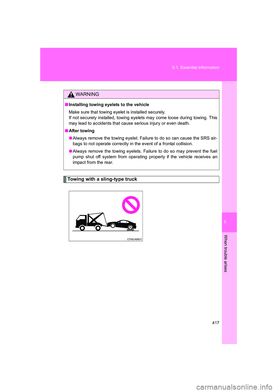 SUBARU BRZ 2019 Owners Manual 5
When trouble arises
417
5-1. Essential information
BRZ_U
Towing with a sling-type truck
WARNING
■
Installing towing eyelets to the vehicle
Make sure that towing eyelet is installed securely.
If n SUBARU BRZ 2019 Owners Manual 5
When trouble arises
417
5-1. Essential information
BRZ_U
Towing with a sling-type truck
WARNING
■
Installing towing eyelets to the vehicle
Make sure that towing eyelet is installed securely.
If n