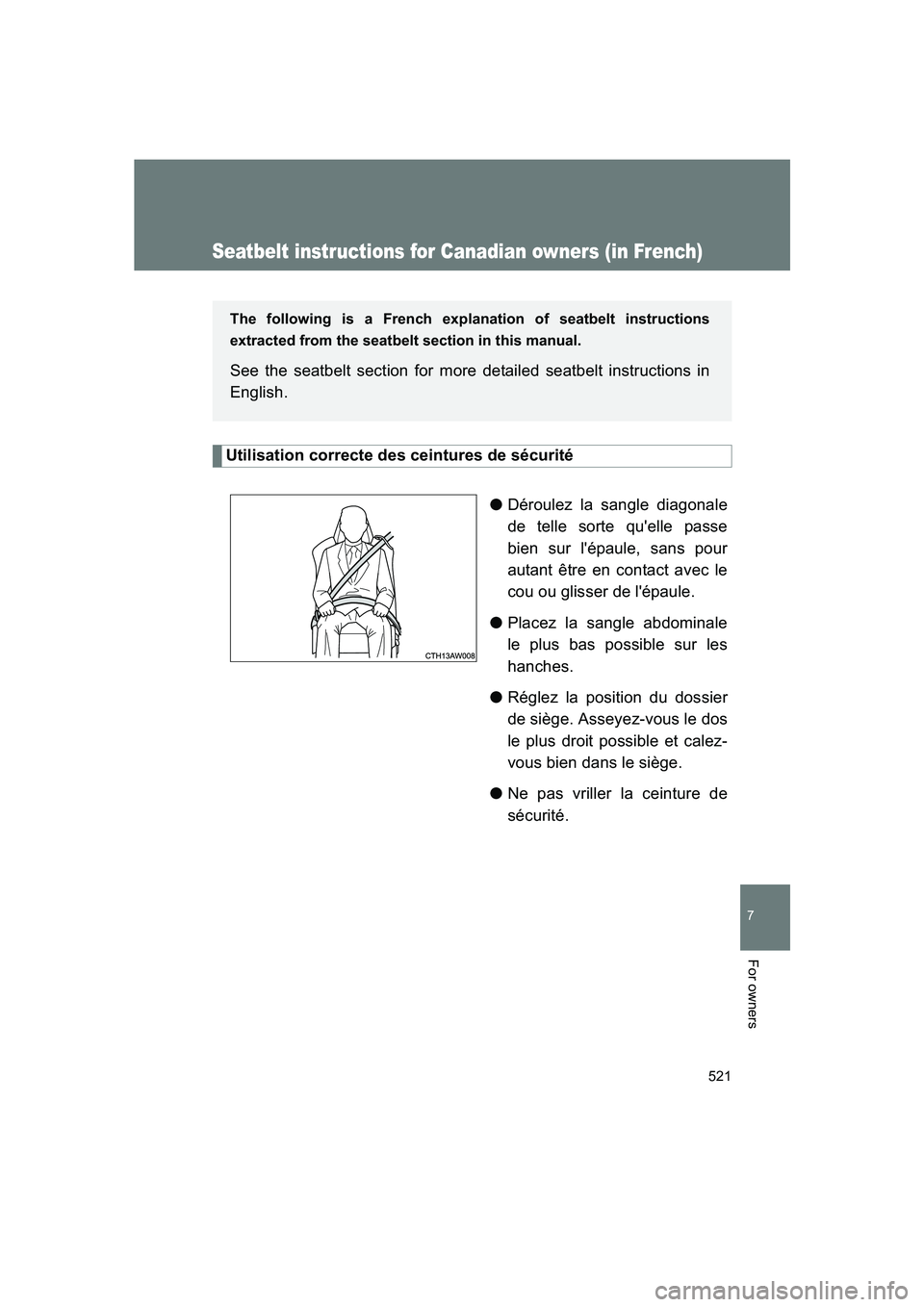 SUBARU BRZ 2019 Owners Manual 521
7
BRZ_U
For owners
Seatbelt instructions for Canadian owners (in French)
Utilisation correcte des ceintures de sécurité●Déroulez la sangle diagonale
de telle sorte qu'elle passe
bien sur SUBARU BRZ 2019 Owners Manual 521
7
BRZ_U
For owners
Seatbelt instructions for Canadian owners (in French)
Utilisation correcte des ceintures de sécurité●Déroulez la sangle diagonale
de telle sorte qu'elle passe
bien sur