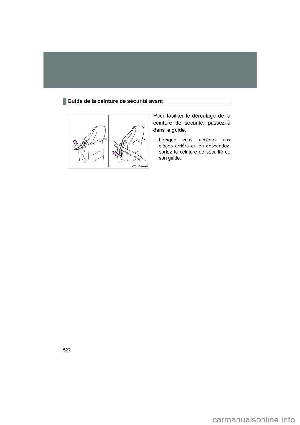 SUBARU BRZ 2019 Owners Manual 522
BRZ_U
Guide de la ceinture de sécurité avantPour faciliter le déroulage de la
ceinture de sécurité, passez-la
dans le guide.
Lorsque vous accédez aux
sièges arrière ou en descendez,
sortez SUBARU BRZ 2019 Owners Manual 522
BRZ_U
Guide de la ceinture de sécurité avantPour faciliter le déroulage de la
ceinture de sécurité, passez-la
dans le guide.
Lorsque vous accédez aux
sièges arrière ou en descendez,
sortez