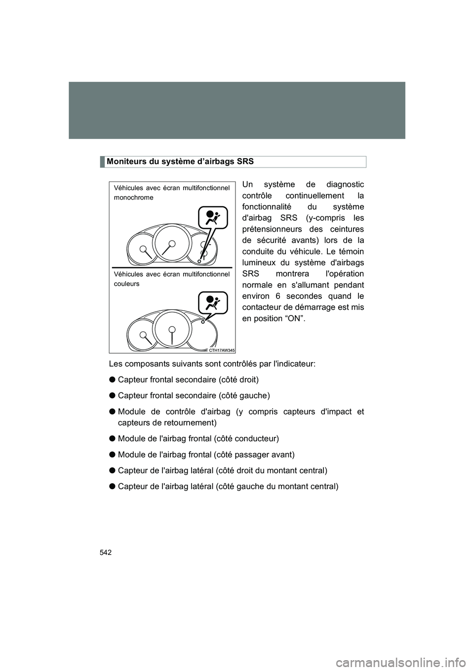 SUBARU BRZ 2019 Owners Manual 542
BRZ_U
Moniteurs du système d’airbags SRSUn système de diagnostic
contrôle continuellement la
fonctionnalité du système
d'airbag SRS (y-compris les
prétensionneurs des ceintures
de séc SUBARU BRZ 2019 Owners Manual 542
BRZ_U
Moniteurs du système d’airbags SRSUn système de diagnostic
contrôle continuellement la
fonctionnalité du système
d'airbag SRS (y-compris les
prétensionneurs des ceintures
de séc