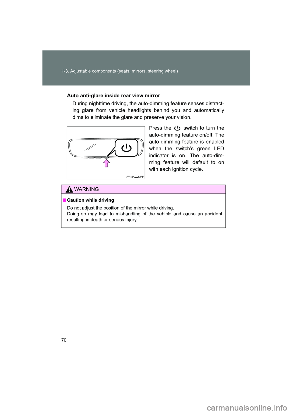 SUBARU BRZ 2019 Owners Manual 70 1-3. Adjustable components (seats, mirrors, steering wheel)
BRZ_UAuto anti-glare inside rear view mirror
During nighttime driving, the auto-dimming feature senses distract-
ing glare from vehicle h SUBARU BRZ 2019 Owners Manual 70 1-3. Adjustable components (seats, mirrors, steering wheel)
BRZ_UAuto anti-glare inside rear view mirror
During nighttime driving, the auto-dimming feature senses distract-
ing glare from vehicle h