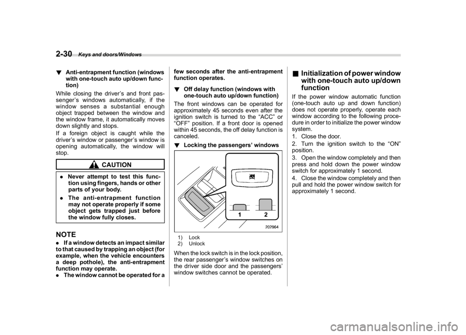 SUBARU CROSSTREK 2018 Owners Manual (132,1)
北米Model "A1320BE-C" EDITED: 2017/ 10/ 10
!Anti-entrapment function (windows
with one-touch auto up/down func-
tion)
While closing the driver’s and front pas-
senger’s windows automatic SUBARU CROSSTREK 2018 Owners Manual (132,1)
北米Model "A1320BE-C" EDITED: 2017/ 10/ 10
!Anti-entrapment function (windows
with one-touch auto up/down func-
tion)
While closing the driver’s and front pas-
senger’s windows automatic