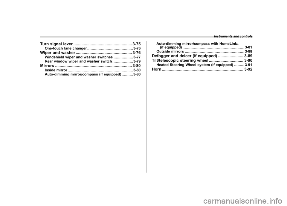SUBARU CROSSTREK 2018 Owners Manual (141,1)
北米Model "A1320BE-C" EDITED: 2017/ 10/ 10
Turn signallever...................................................3-75
One-touch lane changer........................................3-76
Wiper an SUBARU CROSSTREK 2018 Owners Manual (141,1)
北米Model "A1320BE-C" EDITED: 2017/ 10/ 10
Turn signallever...................................................3-75
One-touch lane changer........................................3-76
Wiper an