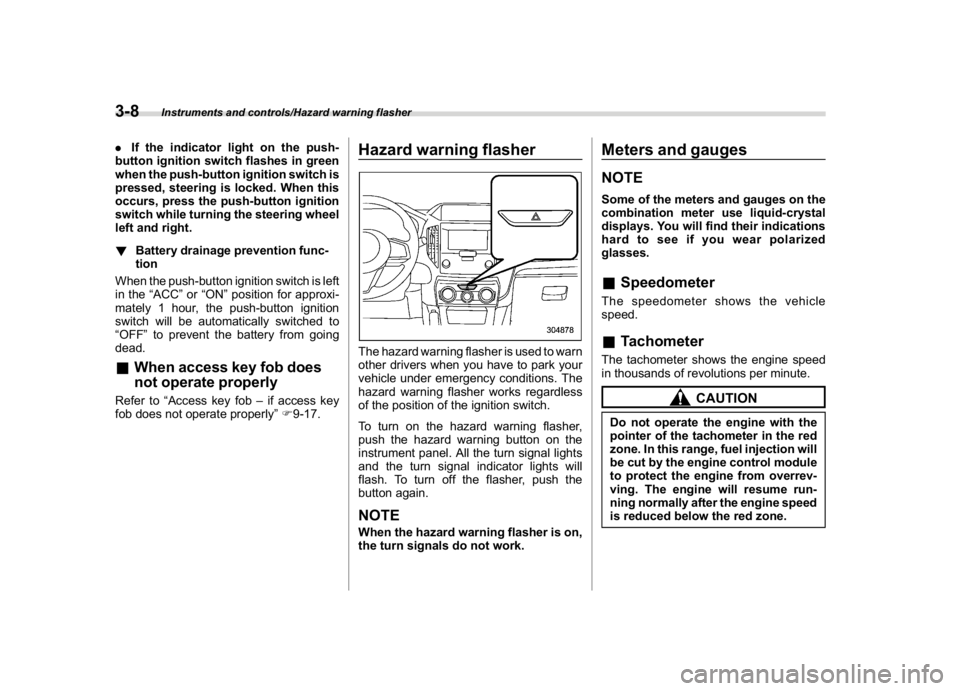 SUBARU CROSSTREK 2018 Owners Manual (146,1)
北米Model "A1320BE-C" EDITED: 2017/ 10/ 10
.If the indicator light on the push-
button ignition switch flashes in green
when the push-button ignition switch is
pressed, steering is locked. W SUBARU CROSSTREK 2018 Owners Manual (146,1)
北米Model "A1320BE-C" EDITED: 2017/ 10/ 10
.If the indicator light on the push-
button ignition switch flashes in green
when the push-button ignition switch is
pressed, steering is locked. W