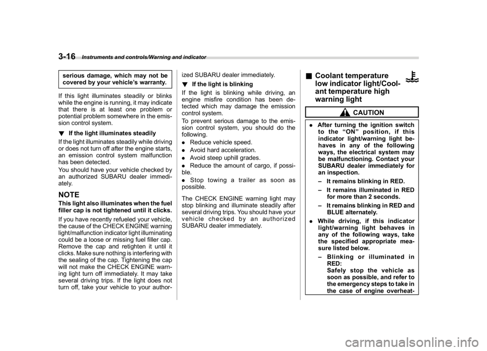 SUBARU CROSSTREK 2018 Owners Manual (154,1)
北米Model "A1320BE-C" EDITED: 2017/ 10/ 10
serious damage, which may not be
covered by your vehicle’s warranty.
If this light illuminates steadily or blinks
while the engine is running, it SUBARU CROSSTREK 2018 Owners Manual (154,1)
北米Model "A1320BE-C" EDITED: 2017/ 10/ 10
serious damage, which may not be
covered by your vehicle’s warranty.
If this light illuminates steadily or blinks
while the engine is running, it