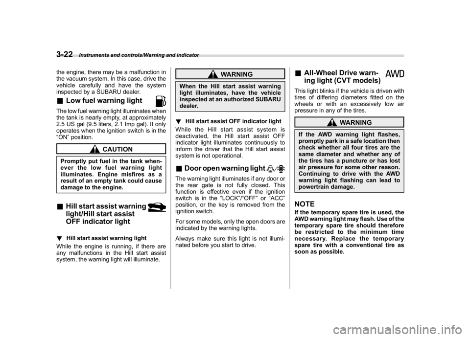 SUBARU CROSSTREK 2018 Owners Manual (160,1)
北米Model "A1320BE-C" EDITED: 2017/ 10/ 10
the engine, there may be a malfunction in
the vacuum system. In this case, drive the
vehicle carefully and have the system
inspected by a SUBARU de SUBARU CROSSTREK 2018 Owners Manual (160,1)
北米Model "A1320BE-C" EDITED: 2017/ 10/ 10
the engine, there may be a malfunction in
the vacuum system. In this case, drive the
vehicle carefully and have the system
inspected by a SUBARU de