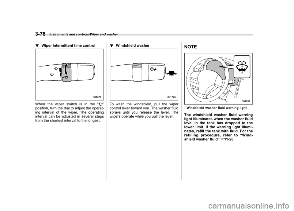 SUBARU CROSSTREK 2018 Owners Manual (216,1)
北米Model "A1320BE-C" EDITED: 2017/ 10/ 10
!Wiper intermittent time controlWhen the wiper switch is in the“
”
position, turn the dial to adjust the operat-
ing interval of the wiper. The SUBARU CROSSTREK 2018 Owners Manual (216,1)
北米Model "A1320BE-C" EDITED: 2017/ 10/ 10
!Wiper intermittent time controlWhen the wiper switch is in the“
”
position, turn the dial to adjust the operat-
ing interval of the wiper. The