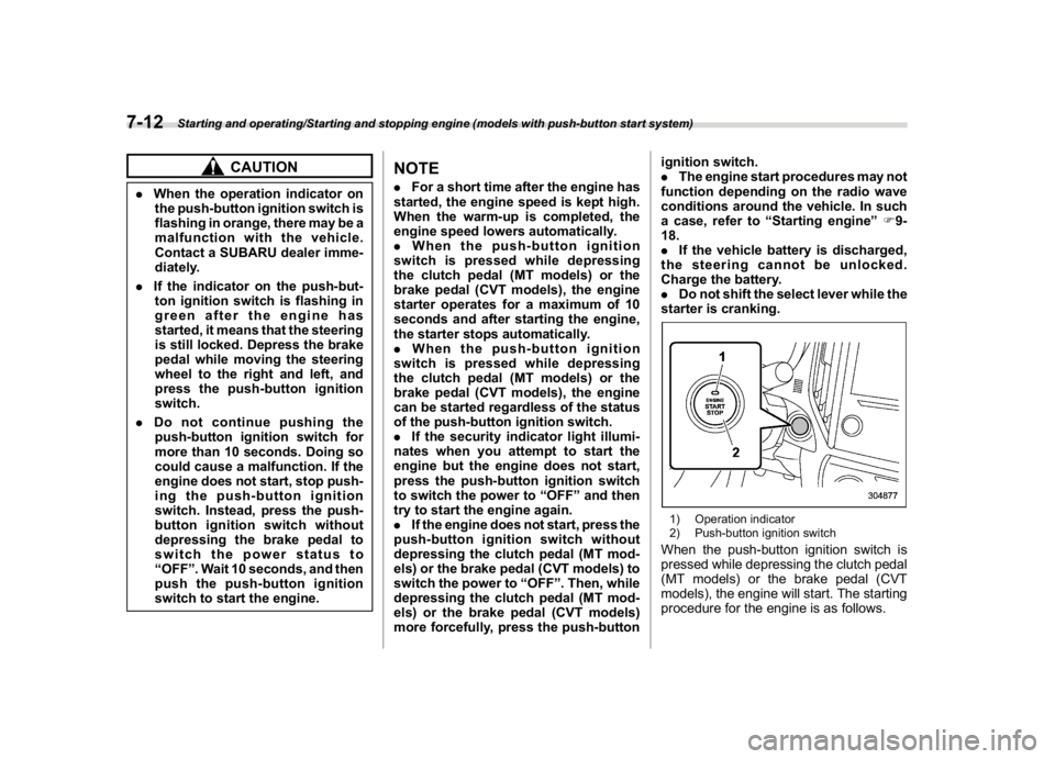 SUBARU CROSSTREK 2018 Owners Manual (278,1)
北米Model "A1320BE-C" EDITED: 2017/ 10/ 10
CAUTION
.When the operation indicator on
the push-button ignition switch is
flashing in orange, there may be a
malfunction with the vehicle.
Contac SUBARU CROSSTREK 2018 Owners Manual (278,1)
北米Model "A1320BE-C" EDITED: 2017/ 10/ 10
CAUTION
.When the operation indicator on
the push-button ignition switch is
flashing in orange, there may be a
malfunction with the vehicle.
Contac