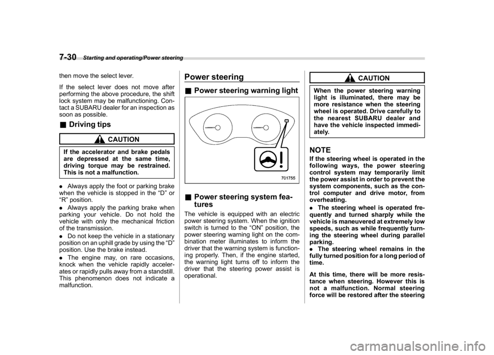 SUBARU CROSSTREK 2018 Owners Manual (296,1)
北米Model "A1320BE-C" EDITED: 2017/ 10/ 10
then move the select lever.
If the select lever does not move after
performing the above procedure, the shift
lock system may be malfunctioning. Co SUBARU CROSSTREK 2018 Owners Manual (296,1)
北米Model "A1320BE-C" EDITED: 2017/ 10/ 10
then move the select lever.
If the select lever does not move after
performing the above procedure, the shift
lock system may be malfunctioning. Co