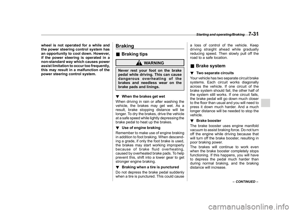 SUBARU CROSSTREK 2018 Owners Manual (297,1)
北米Model "A1320BE-C" EDITED: 2017/ 10/ 10
wheel is not operated for a while and
the power steering control system has
an opportunity to cool down. However,
if the power steering is operated SUBARU CROSSTREK 2018 Owners Manual (297,1)
北米Model "A1320BE-C" EDITED: 2017/ 10/ 10
wheel is not operated for a while and
the power steering control system has
an opportunity to cool down. However,
if the power steering is operated
