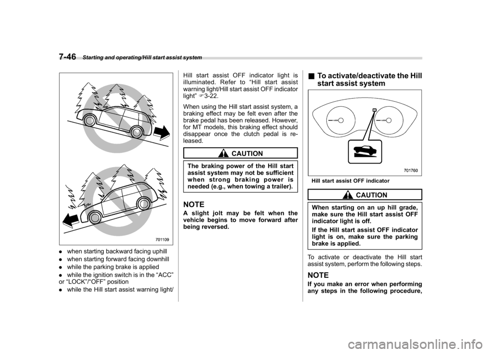 SUBARU CROSSTREK 2018 Owners Manual (312,1)
北米Model "A1320BE-C" EDITED: 2017/ 10/ 10
.when starting backward facing uphill
.when starting forward facing downhill
.while the parking brake is applied
.while the ignition switch is in t SUBARU CROSSTREK 2018 Owners Manual (312,1)
北米Model "A1320BE-C" EDITED: 2017/ 10/ 10
.when starting backward facing uphill
.when starting forward facing downhill
.while the parking brake is applied
.while the ignition switch is in t