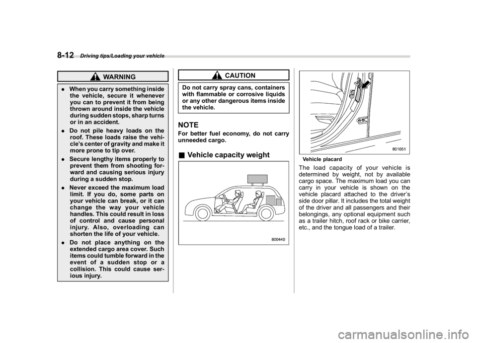 SUBARU CROSSTREK 2018 Owners Manual (350,1)
北米Model "A1320BE-C" EDITED: 2017/ 10/ 10
WARNING
.When you carry something inside
the vehicle, secure it whenever
you can to prevent it from being
thrown around inside the vehicle
during s SUBARU CROSSTREK 2018 Owners Manual (350,1)
北米Model "A1320BE-C" EDITED: 2017/ 10/ 10
WARNING
.When you carry something inside
the vehicle, secure it whenever
you can to prevent it from being
thrown around inside the vehicle
during s